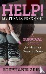 Zeiss, Stephanie - Help! My Teen is Pregnant