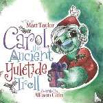 Taylor, Matt - Carol, the Ancient Yuletide Troll