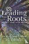 Allen, Dr. Kathleen E. - Leading from the Roots