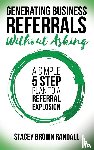Randall, Stacey Brown - Generating Business Referrals Without Asking