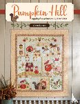 Sutton, Anne - Pumpkin Hill: Appliqué a Whimsical Quilter's Tale