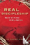 Kirby, Jeffrey - Real Discipleship: How to Follow Jesus His Way--Not Ours
