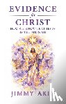 Akin, Jimmy - Evidence for Christ: How We Know That Jesus Is the Messiah