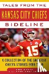 Gretz, Bob, Grathoff, Peter - Tales from the Kansas City Chiefs Sideline