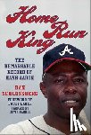 Schlossberg, Dan - Home Run King: The Remarkable Record of Hank Aaron