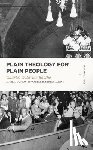 Strickland, Walter R. - Plain Theology for Plain People
