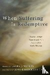 Waters, Larry J. - When Suffering Is Redemptive