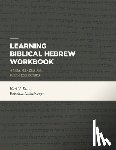 Kutz, Karl V. - Learning Biblical Hebrew Workbook