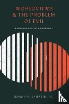 Campbell, Ronnie P. - Worldviews and the Problem of Evil