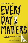 Crowe, Brandon D. - Every Day Matters