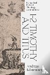 Kstenberger, Andreas - 1–2 Timothy and Titus: Evangelical Biblical Theolo gy Commentary