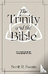 Swain, Scott R. - The Trinity & the Bible