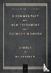 Strack, Hermann - Commentary on the New Testament from the Talmud and Midrash – Volume 3, Romans through Revelation