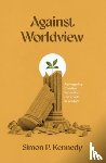 Kennedy, Simon P - Against Worldview