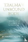 Blackstone, Judith - Trauma and the Unbound Body