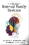 Schwartz, Richard C. - Introduction to Internal Family Systems