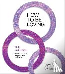 LaPorte, Danielle - How to Be Loving: The Journal
