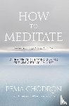 Choedroen, Pema - How to Meditate