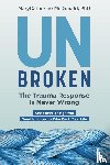 McDonald, MaryCatherine - Unbroken: The Trauma Response Is Never Wrong