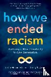 Williams, Justin Michael, Tygielski, Shelly - How We Ended Racism