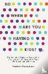 Davidson, Jordan - So When Are You Having Kids