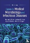 Miller, Melissa B. (University of North Carolina School of Medicine, Prinzi, Andrea M. (bioMerieux, Rodino, Kyle G. (University of Pennsylvania), Gilligan, Peter H. (University of North Carolina Hospitals and School of Medicine) - Cases in Medical Microbiology and Infectious Diseases