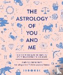Goldschneider, Gary, Chew, Camille - The Astrology of You and Me