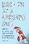 Mahon, Kelly - Race Me in a Lobster Suit