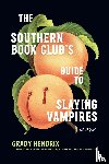 Hendrix, Grady - The Southern Book Club's Guide to Slaying Vampires