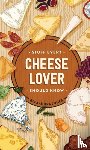 Jones, Alexandra - Stuff Every Cheese Lover Should Know