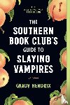 Hendrix, Grady - The Southern Book Club's Guide to Slaying Vampires