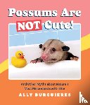 Burguieres, Ally - Possums Are Not Cute