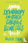 O'Neal, Kristen - Lycanthropy and Other Chronic Illnesses