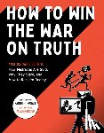Spitale, Samuel C. - How to Win the War on Truth