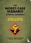 Piven, Joshua, Borgenicht, David - The Worst-Case Scenario Survival Handbook: Apocalypse