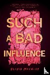 Muenter, Olivia - Such a Bad Influence