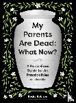 Robison, Becky - My Parents Are Dead: What Now?
