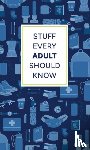 Favreau, Alyssa, Kalb, Alanna - Stuff Every Adult Should Know