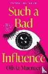 Muenter, Olivia - Such a Bad Influence