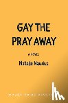Naudus, Natalie - Gay the Pray Away