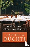 Ruchti, Cynthia - Miles from Where We Started