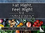 Korn, Leslie - Eat Right, Feel Right: Over 80 Recipes and Tips to Improve Mood, Sleep, Attention & Focus