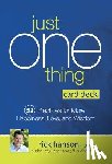 Hanson, Rick - Just One Thing Card Deck: 52 Practices for More Happiness, Love and Wisdom