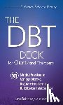 Pederson, Lane - The Dbt Deck for Clients and Therapists: 101 Mindful Practices to Manage Distress, Regulate Emotions & Build Better Relationships
