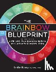 Korn, Leslie - The Brainbow Blueprint: A Clinical Guide to Integrative Medicine and Nutrition for Mental Well-Being