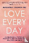 Solomon, Alexandra - Solomon, A: LOVE EVERY DAY