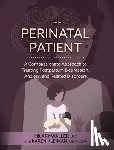 Waller, Hilary - The Perinatal Patient: A Compassionate Approach to Treating Postpartum Depression, Anxiety, and Related Disorders