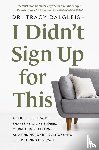 Dalgleish, Tracy - I Didn't Sign Up for This