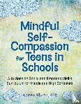 Bluth, Karen - Mindful Self-Compassion for Teens in Schools