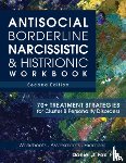 Fox, Daniel J. - Antisocial, Borderline, Narcissistic & Histrionic Workbook, Second Edition: 70+ Treatment Strategies for Cluster B Personality Disorders